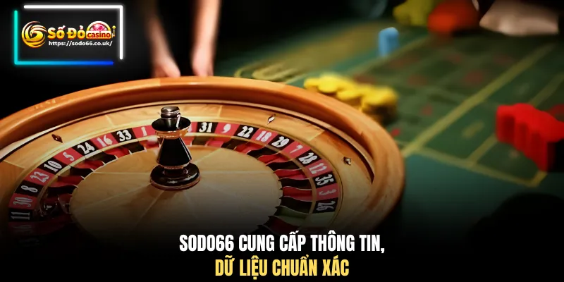 SODO66 cung cấp thông tin, dữ liệu chuẩn xác