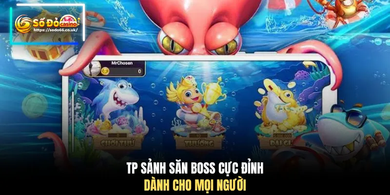 TP sảnh săn boss cực đỉnh dành cho mọi người